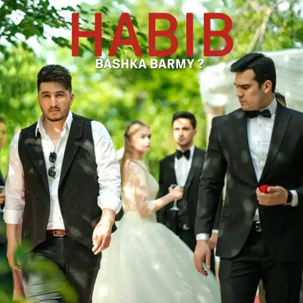 Habib     - Başga Barmy