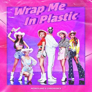 Momoland  - Wrap Me In Plastic - Momoland