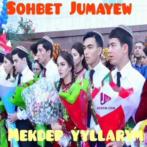 Söhbet Jumaýew - Mekdep Ýyllarym