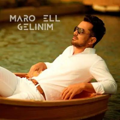 MaRo Ell  - Gelinim