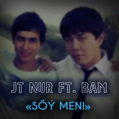 JT Nur-BAM  - Söý Meni