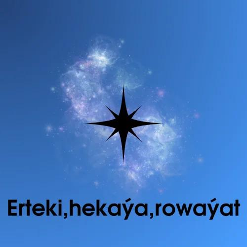 Erteki,hekaýa,rowaýat