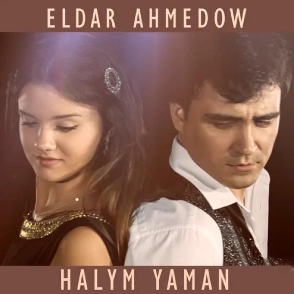 Eldar Ahmedow - Halym Ýaman