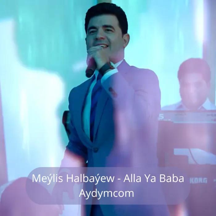 Alla Ya Baba - Meýlis Halbaýew (Cover)