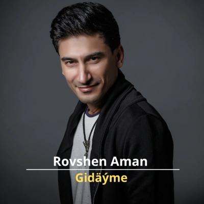 Gidäýme - Rovshen Aman