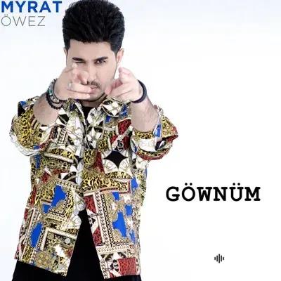 Myrat Öwez - Göwnüm