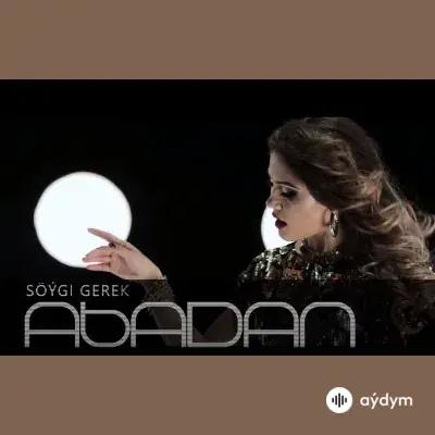 Abadan Halmedowa - Söýgi Gerek