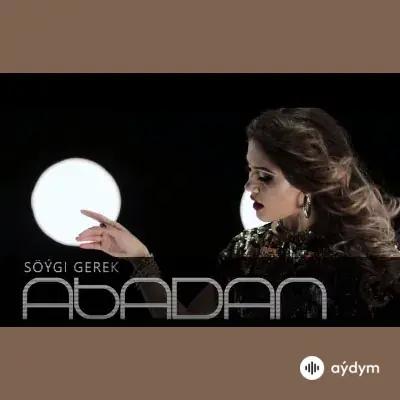 Abadan Halmedowa - Söýgi gerek