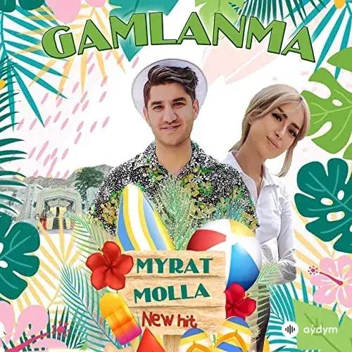 Myrat Molla  - Gamlanma