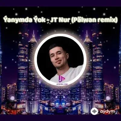 JT Nur - Ýanymda Ýok (RMX)