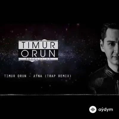 Timur Orun - Aýna ( Aýgytly Ädim )