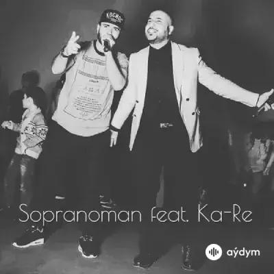 Sopranoman -Kakajan (KaRe) Rejepow - Трудно Жить С Тобой