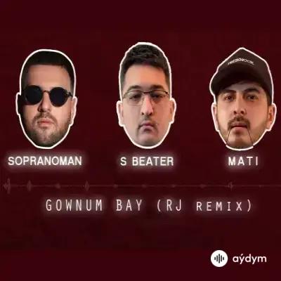 Döwran Mäti-S Beater -Sopranoman  - Göwnüm Baý (Remix)