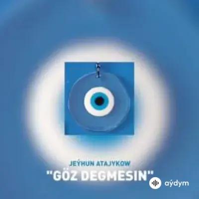 Jeýhun Atajykow (Goçmyrat) - Göz Degmesin