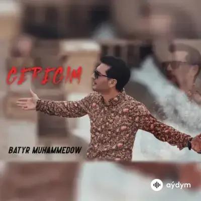 Batyr Muhammedow - Geregim