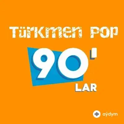 Türkmen pop 90 - lar