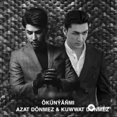 Kuwwat Dönmezow-Azat Dönmezow - Ökünýäňmi