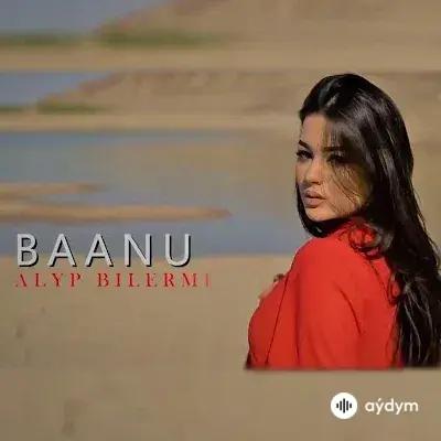Baanu Umarowa - Alyp Bilermi