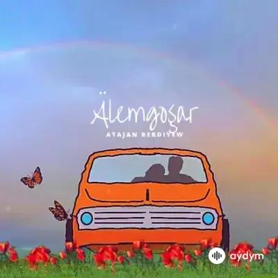 Atajan Berdiýew-Beýlekiler     - Älemgoşar