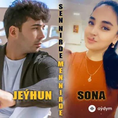 Sona Atamyradowa-Jeýhun Atajykow (Goçmyrat) - Sen nirede men nirede - (& Sona  Atamyradowa )