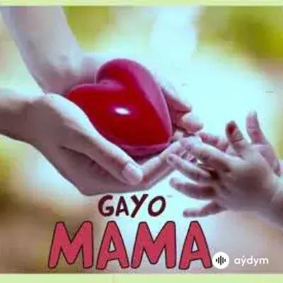 GAYO Gaýgysyz Kulyýew - Мама