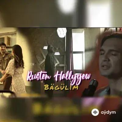 Rüstem Hallyýew - Bägülim