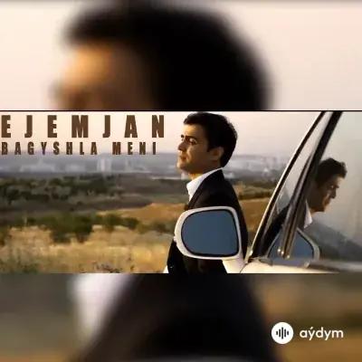Eldar Ahmedow - Ejemjan Bagyşla Meni