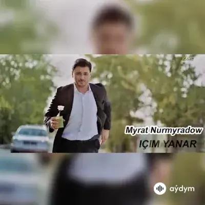 Myrat Nurmyradow - Içim ýanar