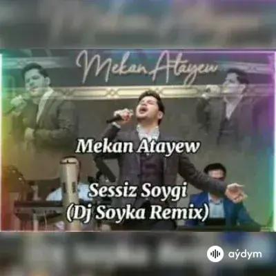Mekan Ataýew - Sessiz söýgi (Dj Soyka)