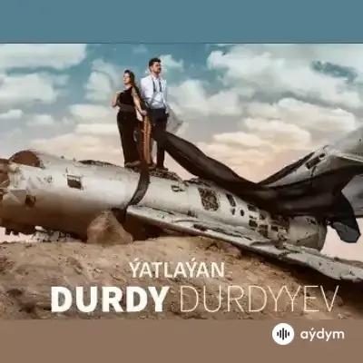 Ýatlaýan - Durdy Durdyýew