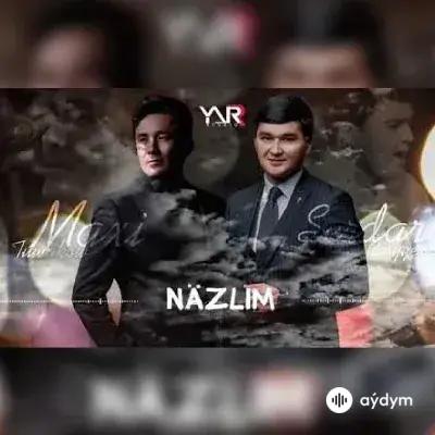 Serdar Çaryýew-Maxi Tuwakow - Näzlim