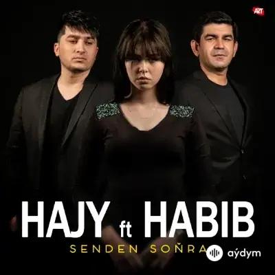 Hajy Ýazmämmedow-Habib - Senden soňra (& Hajy)