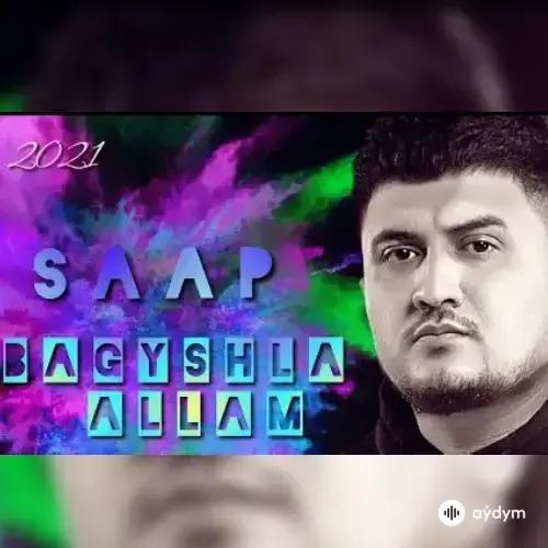 Saap     - Bagyşla Allam