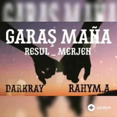 Darkray -Rahym Amanmyradow - Garaş Maña