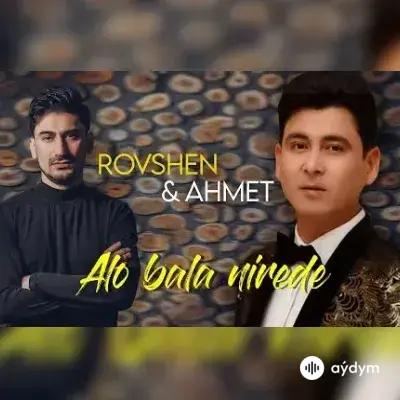 Ahmet Atajanow - Alo bala nirede - & Röwşen Amanow