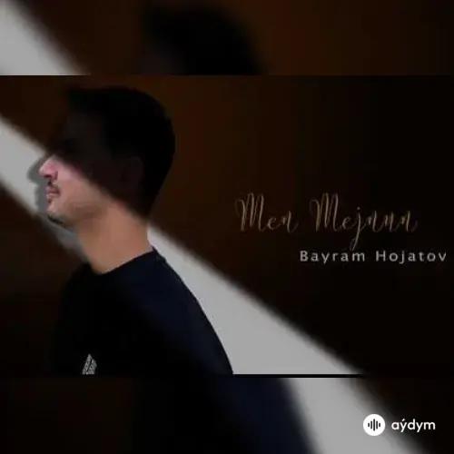 Baýram  Hojatow - Men Mežnun