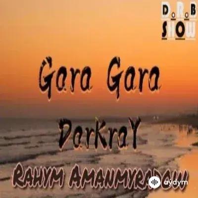 Darkray -Rahym Amanmyradow - Gara Gara