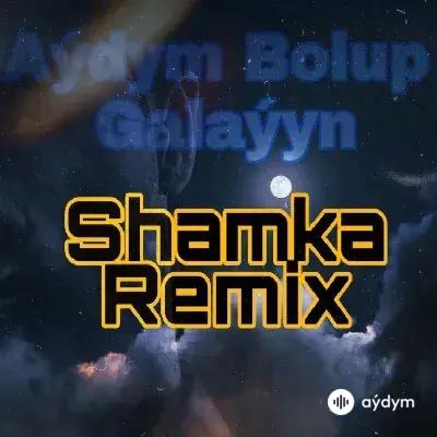 Shamka  - Aýdym bolyp galaýyn (RMX)
