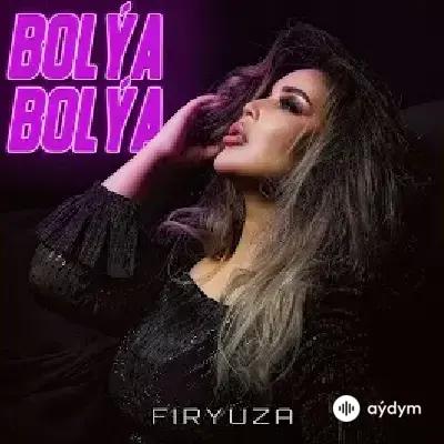 Firýuza Rozyýewa - Bolýa bolýa