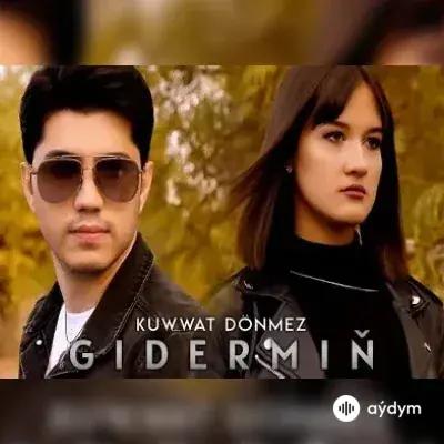 Kuwwat Dönmezow - Gidermiň