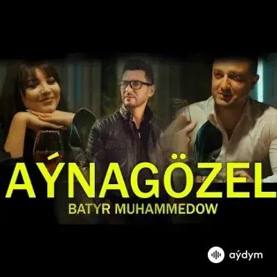 Aýnagözel - Batyr Muhammedow