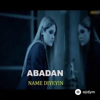 Näme diýeýin - Abadan Halmedowa