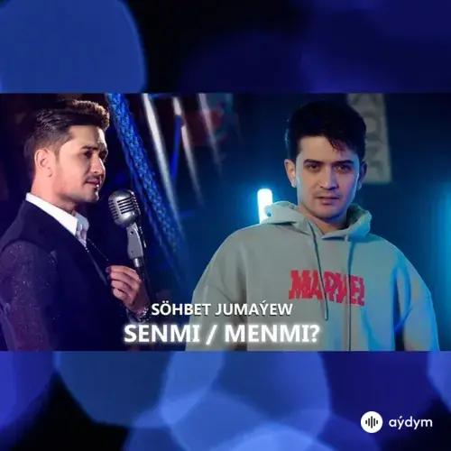 Senmi, Menmi ? - Söhbet Jumaýew