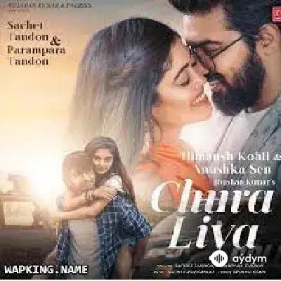 Sachet Tandon-Parampara Tandon - Chura Liya