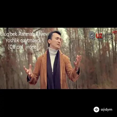 Ulugbek Rahmatullaev - Yoshlik Qaytmaydi