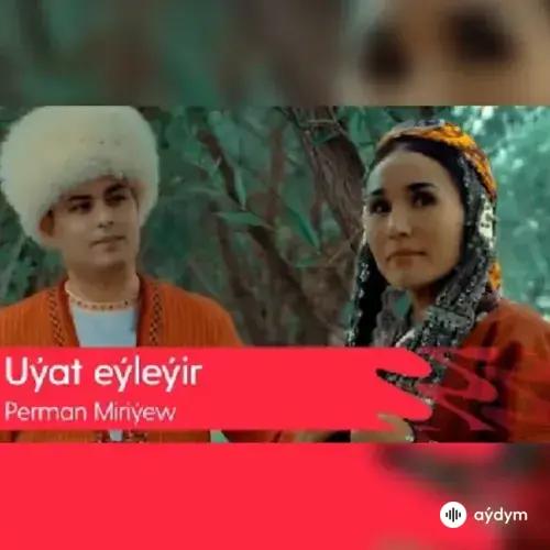 Beýlekiler     - Uýat eýleýir - Perman Miriýew