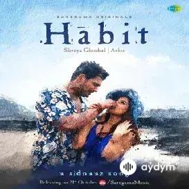Shreya Ghoshal-Arko  - Habit