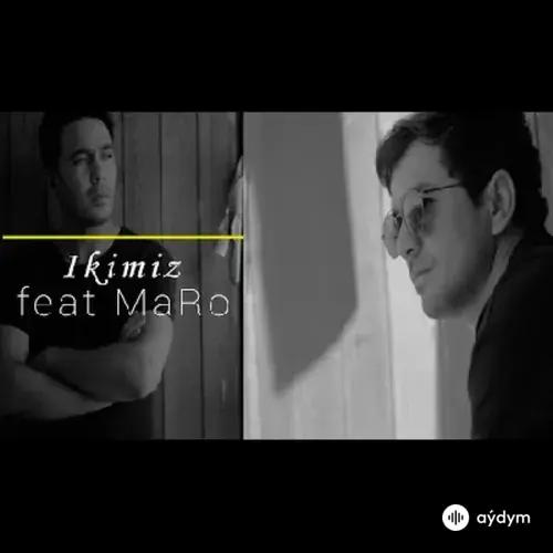 MaRo Ell -Jeýhun Atajykow (Goçmyrat) - Ikimiz