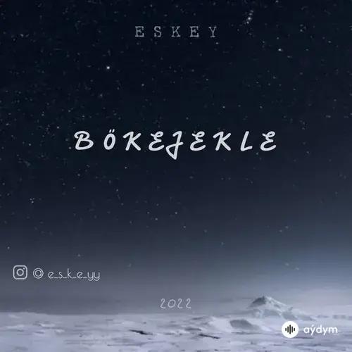 Eskey  - Bökejekle