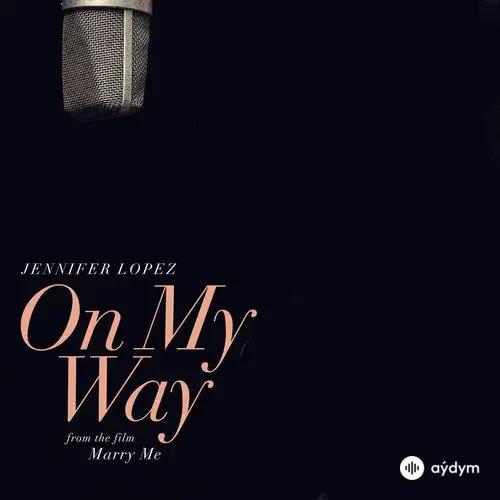 Jennifer Lopez - On My Way